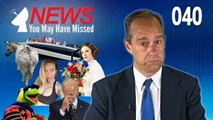 News You May Have Missed:  Episode 040